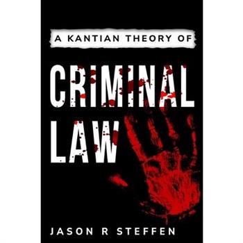 A Kantian theory of criminal law