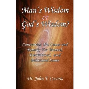 Man's Wisdom or God's Wisdom