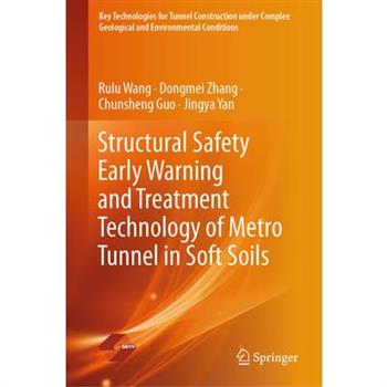 Structural Safety Early Warning and Treatment Technology of Metro Tunnel in Soft Soils