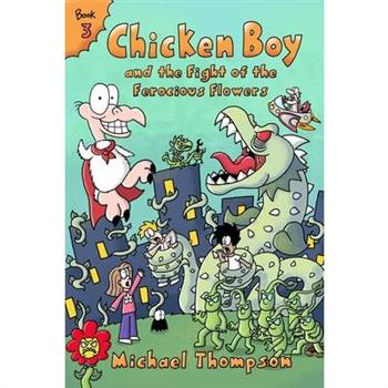 Chicken Boy and the Fight of the Ferocious Flowers