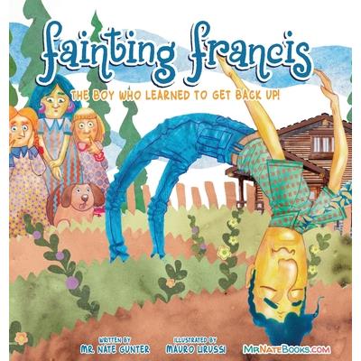 Fainting FrancisThe boy who learned to get back up!