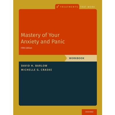 Mastery of Your Anxiety and Panic
