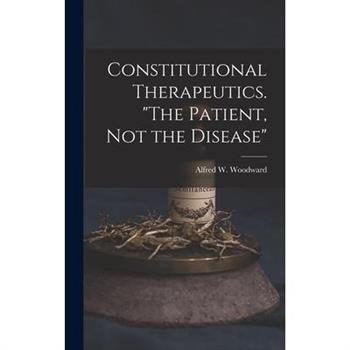 Constitutional Therapeutics. "The Patient, Not the Disease"
