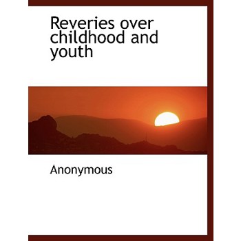 Reveries Over Childhood and Youth