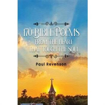 170 Poems from the Heart That Touch the Soul