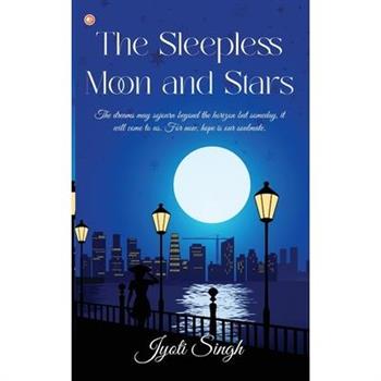 The Sleepless Moon and Stars