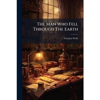 The Man Who Fell Through The Earth