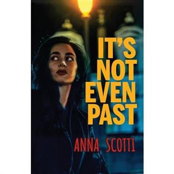 It’s Not Even Past