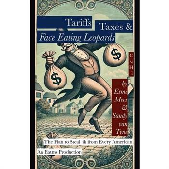 Tariffs, Taxes, & Face Eating Leopards