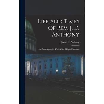 Life And Times Of Rev. J. D. Anthony