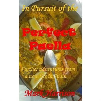 In Pursuit of the Perfect Paella