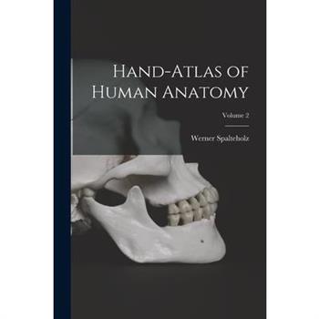 Hand-atlas of Human Anatomy; Volume 2