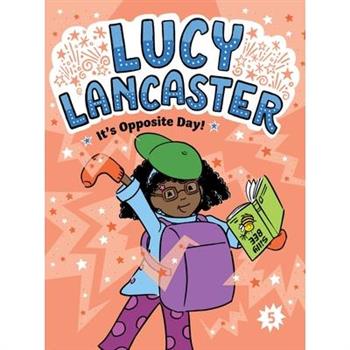 Lucy Lancaster It's Opposite Day!