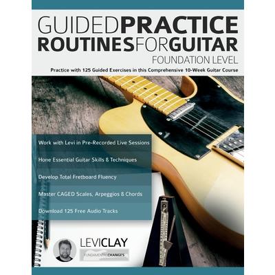 Guided Practice Routines For Guitar - Foundation Level