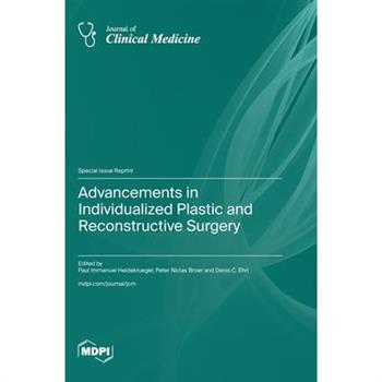 Advancements in Individualized Plastic and Reconstructive Surgery