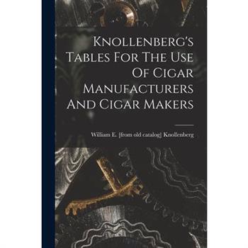 Knollenberg's Tables For The Use Of Cigar Manufacturers And Cigar Makers