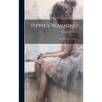 Pippie's Warning; or, Mind Your Temper