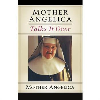 Mother Angelica Talks It Over
