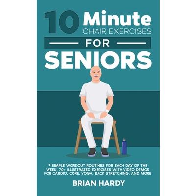 10-Minute Chair Exercises for Seniors; 7 Simple Workout Routines for Each Day of the Week. 70＋ Illustrated Exercises with Video demos for Cardio, Core, Yoga, Back Stretching, and more.