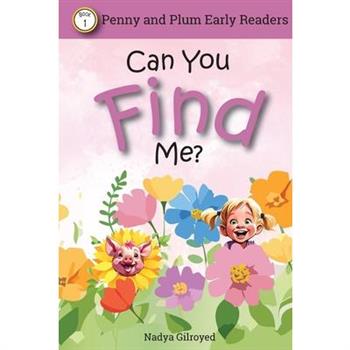 Can you find me? Penny and Plum Early Readers.