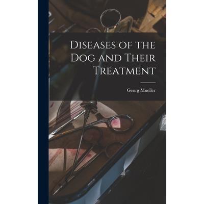 Diseases of the Dog and Their Treatment