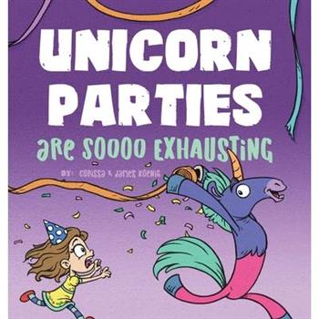 Unicorn Parties Are Soooo Exhausting