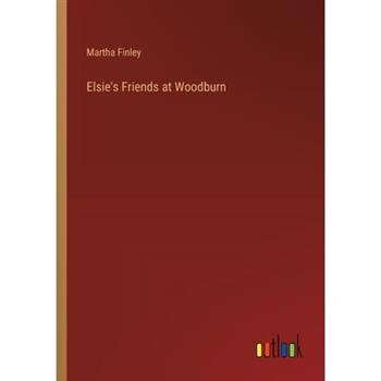 Elsie's Friends at Woodburn