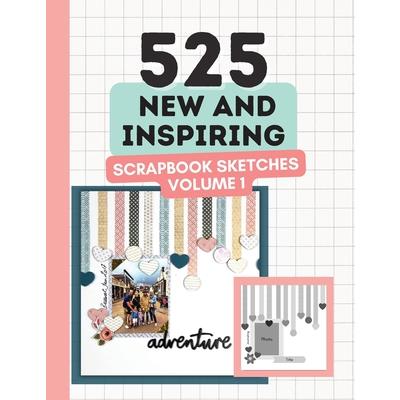 525 New and Inspiring Scrapbook Sketches - Volume 1