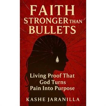 Faith Stronger Than Bullets