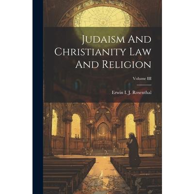 Judaism And Christianity Law And Religion; Volume III