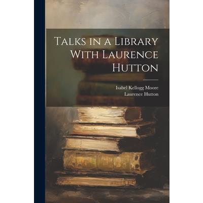 Talks in a Library With Laurence Hutton