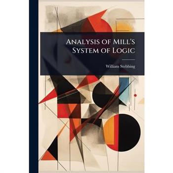Analysis of Mill’s System of Logic