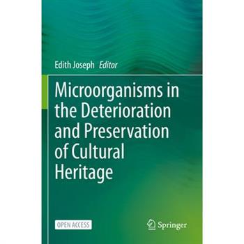 Microorganisms in the Deterioration and Preservation of Cultural Heritage