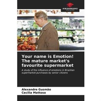 Your name is Emotion! The mature market's favourite supermarket