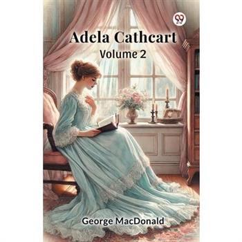 Adela Cathcart Volume 2