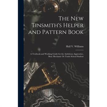 The New Tinsmith's Helper and Pattern Book