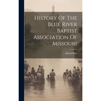 History Of The Blue River Baptist Association Of Missouri