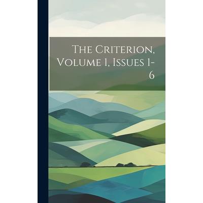 The Criterion, Volume 1, Issues 1-6