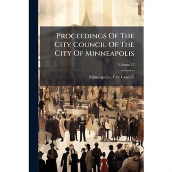 Proceedings Of The City Council Of The City Of Minneapolis