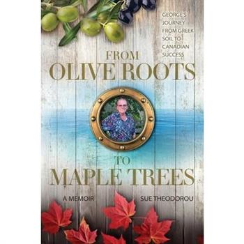 From Olive Roots to Maple Trees