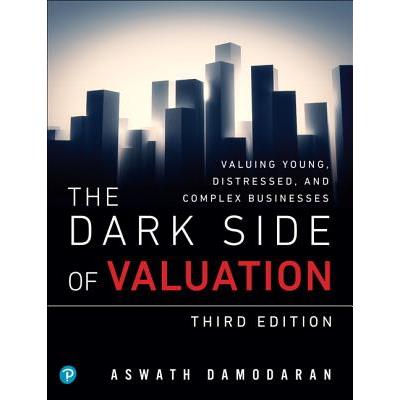 The Dark Side of Valuation