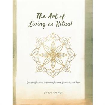The Art of Living as Ritual