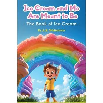 Ice Cream and Me Are Meant to Be