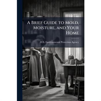 A Brief Guide to Mold, Moisture, and Your Home