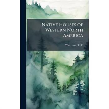 Native Houses of Western North America