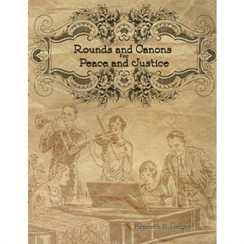 Rounds and Canons for Peace and Justice