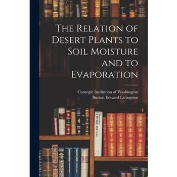 The Relation of Desert Plants to Soil Moisture and to Evaporation