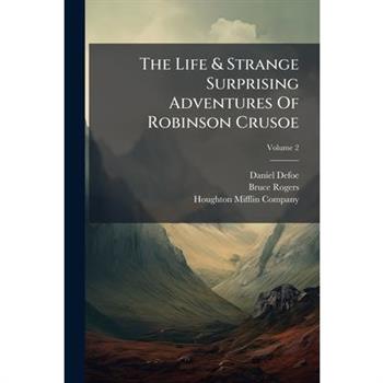 The Life & Strange Surprising Adventures of Robinson Crusoe, Volume 2...