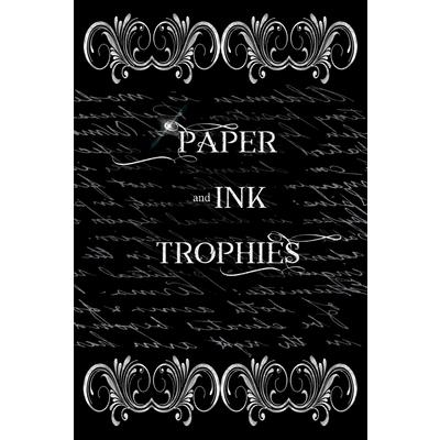 Paper and Ink Trophies