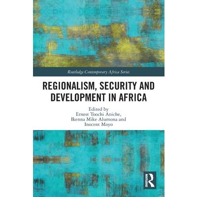 Regionalism, Security and Development in Africa